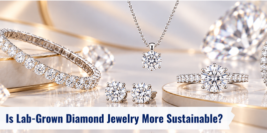 Is Lab-Grown Diamond Jewelry More Sustainable?